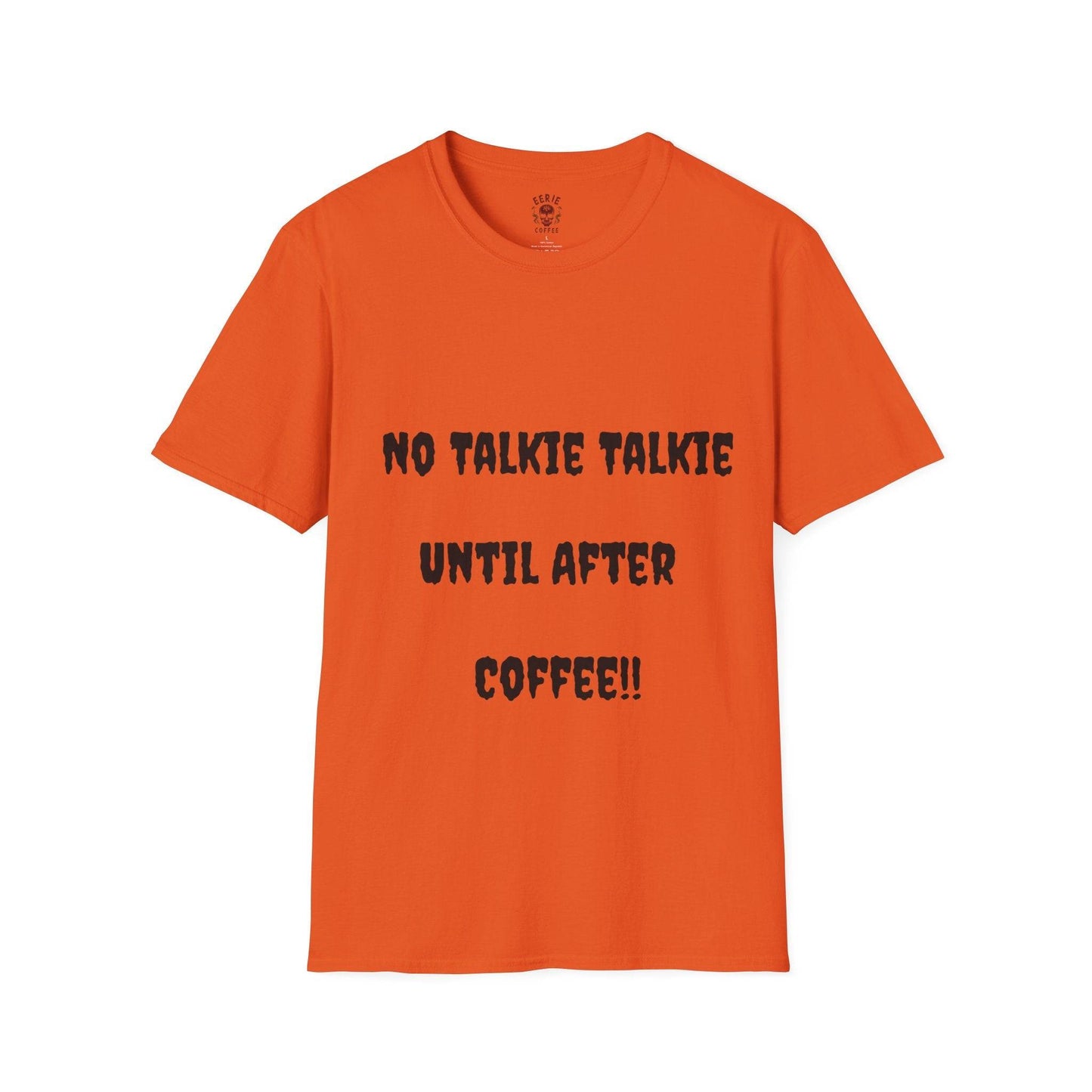  t-shirt with the phrase no talkie until after coffee