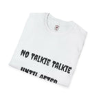  t-shirt with the phrase no talkie until after coffee