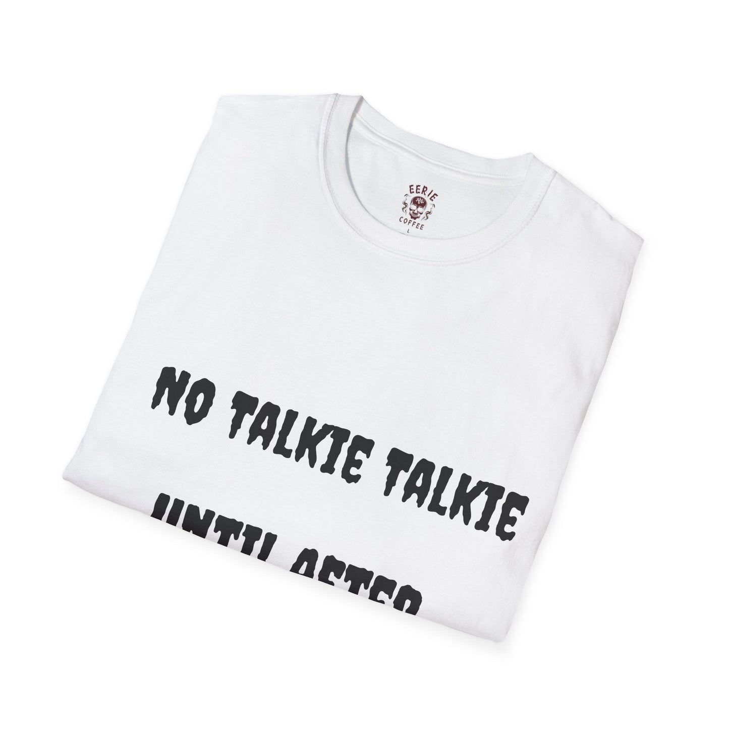  t-shirt with the phrase no talkie until after coffee