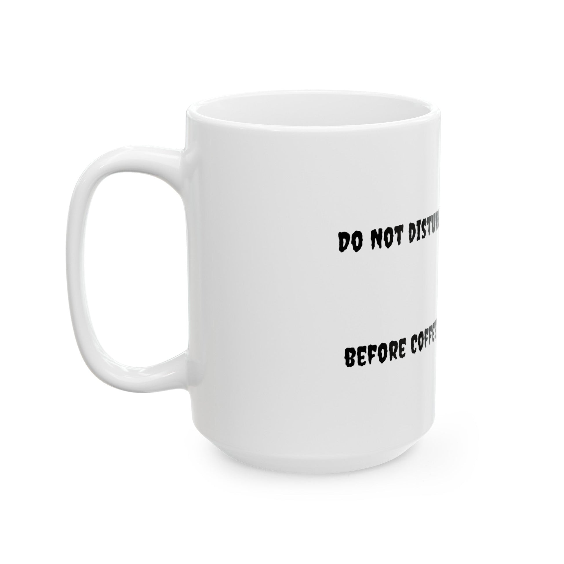 Do Not Disturb White Ceramic Mug, (11oz, 15oz) - Eerie Coffee Company