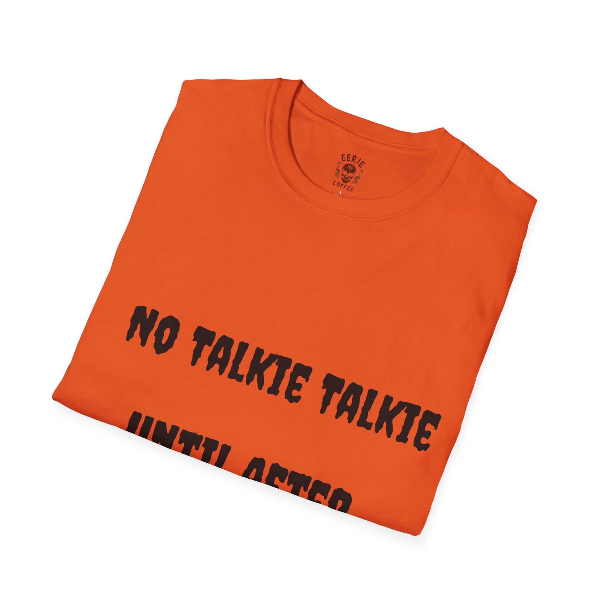  t-shirt with the phrase no talkie until after coffee