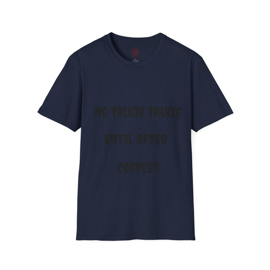  t-shirt with the phrase no talkie until after coffee