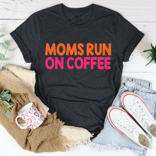 Moms Run On Coffee T-Shirt