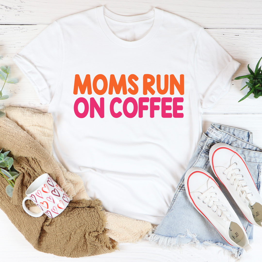 Moms Run On Coffee T-Shirt.