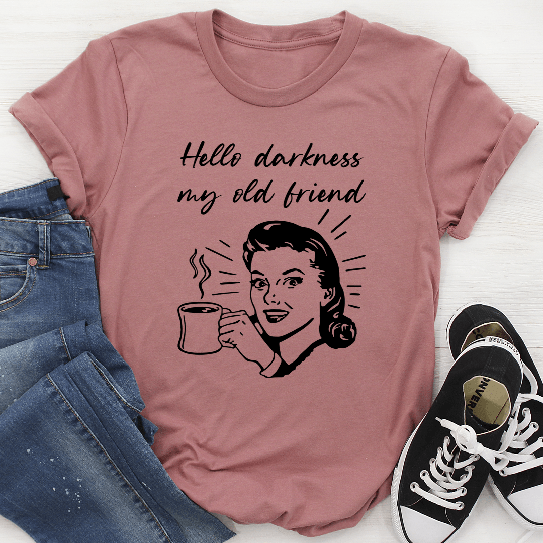 Hello Darkness My Old Friend Coffee T-Shirt.