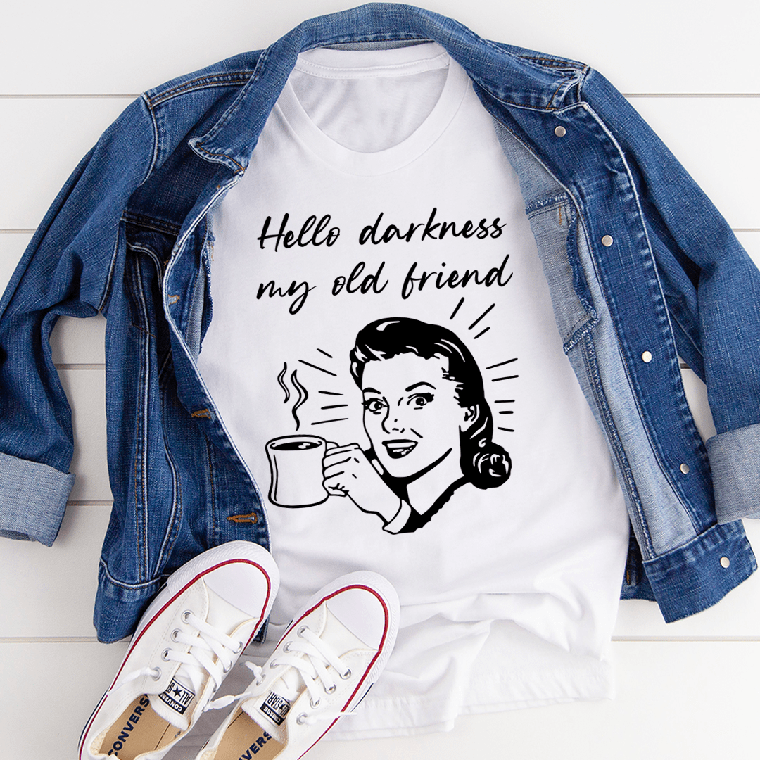 Hello Darkness My Old Friend Coffee T-Shirt.