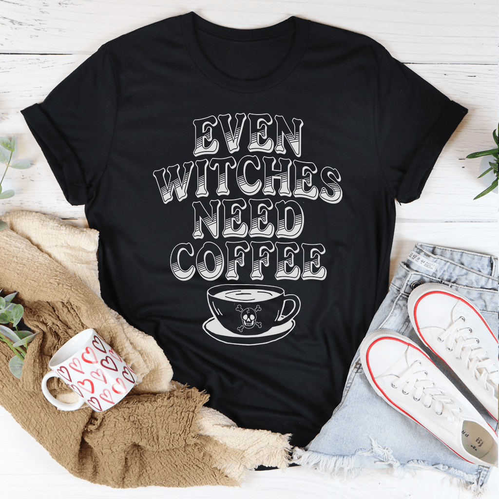 Even Witches Need Coffee T-Shirt.